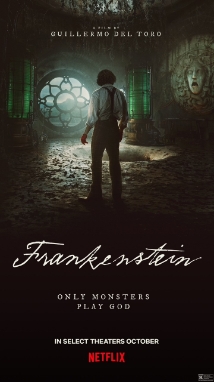 Theatrical poster for (IMAX) Frankenstein + Q&A With Guillermo del Toro